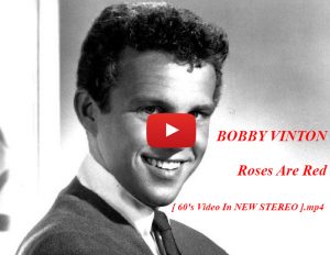 bobby vinton, 1964 image, youtube music video, roses are red