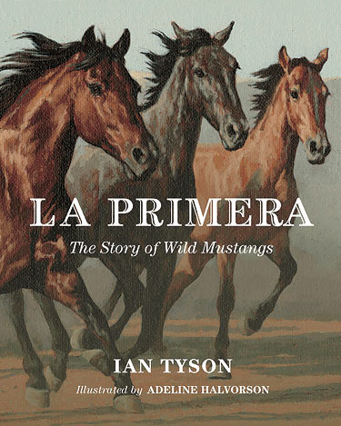 ian tyson book, la primera book cover, young adult fiction books, story of wild mustangs, north american wild mustangs, canadian singer, songwriter, storyteller, cowboy stories