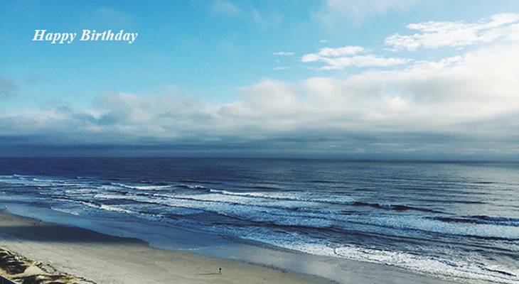 happy birthday wishes, birthday cards, birthday card pictures, famous birthdays, beach, nature scenery, ocean, vacation,
