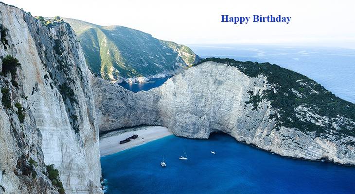 happy birthday wishes, birthday cards, birthday card pictures, famous birthdays, navagio beach, zaknythos greece, greek beaches, nature scenery