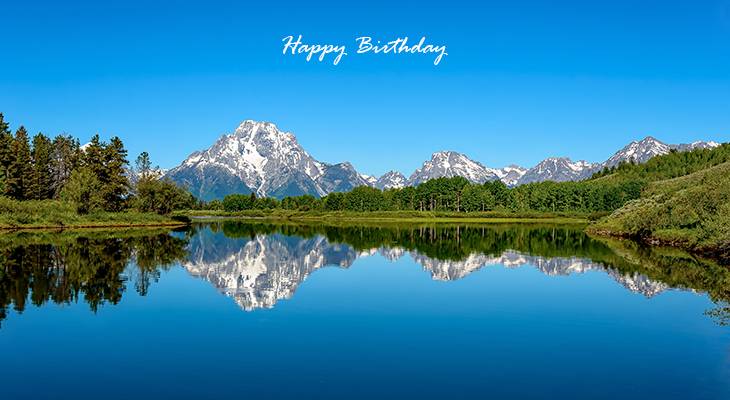 happy birthday wishes, birthday cards, birthday card pictures, famous birthdays, nature scenery, wyoming, grand teton national park,