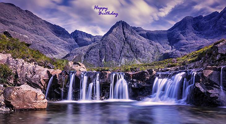 happy birthday wishes, birthday cards, birthday card pictures, famous birthdays, waterfalls, nature scenery, lakes