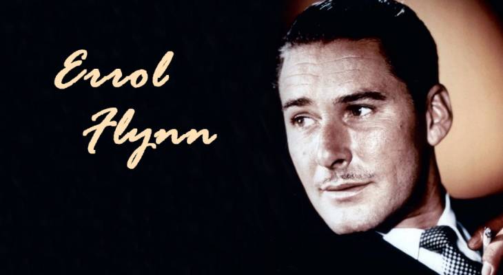 errol flynn, australian actor, classic film stars, classic movies, 1930s movies, the charge of the light brigade, the adventures of robin hood, santa fe trail, objective burma, captain blood