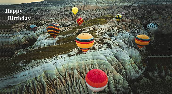 happy birthday wishes, birthday cards, birthday card pictures, famous birthdays, hot air balloons, scenery