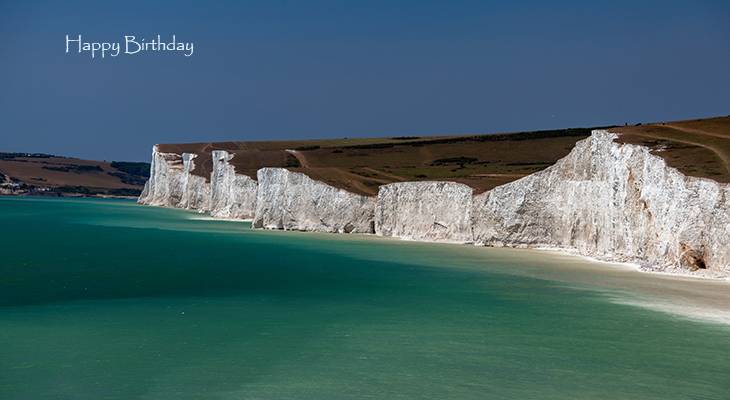 happy birthday wishes, birthday cards, birthday card pictures, famous birthdays, beachy head, white cliffs, eastbourne, chalk cliffs, seven sisters,england, ocean