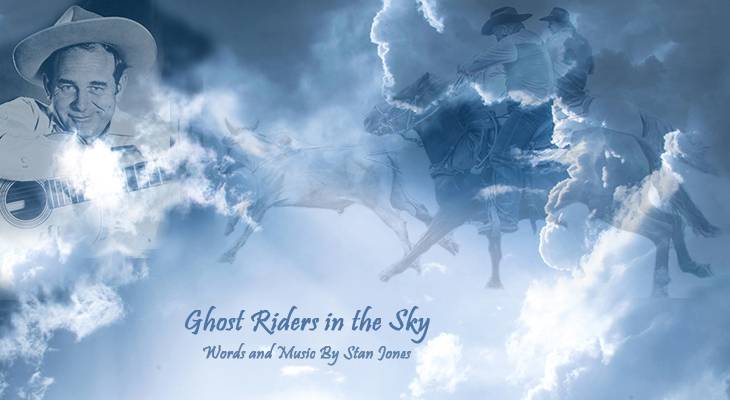 ghost riders in the sky, 1949 songs, song hits, songwriter, stan jones, actor, cowboys, horses, cattle, roping, clouds