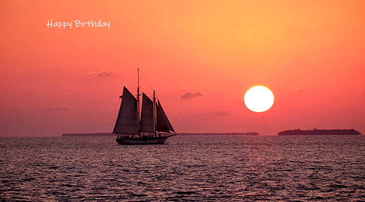 happy birthday wishes, birthday cards, birthday card pictures, famous birthdays, sunset, sailing, sailboat, key west, florida