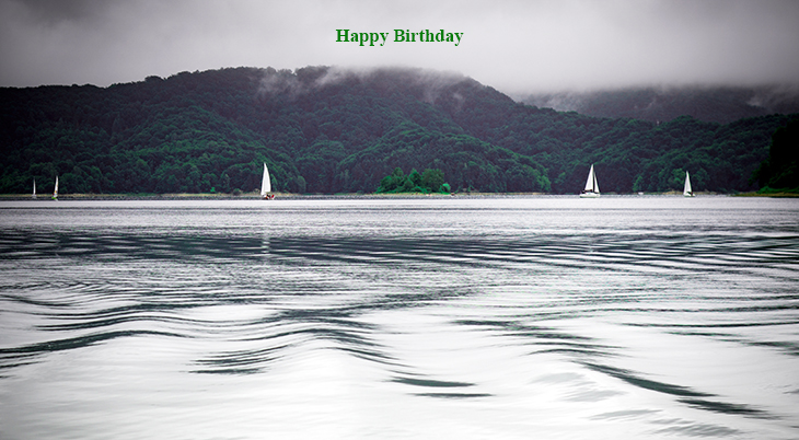 happy birthday wishes, birthday cards, birthday card pictures, famous birthdays, sailing, lake solina, poland, scenery, mountains