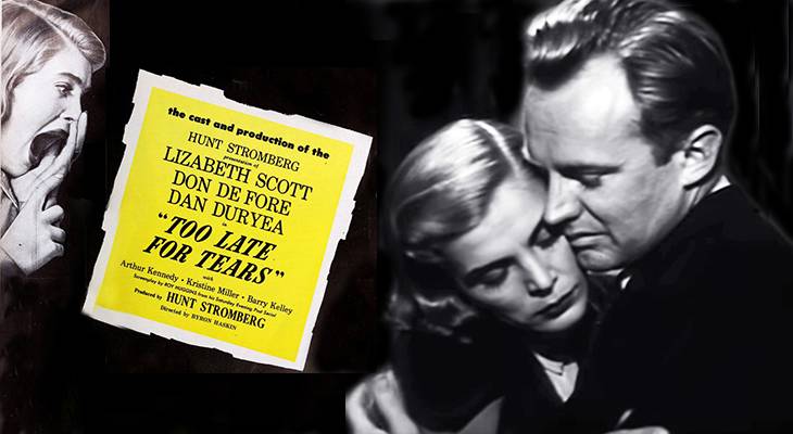 lizabeth scott, arthur kennedy, 1949, july, movie released, classic movies, film noir, crime drama, too late for tears, killer bait