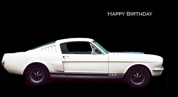 happy birthday wishes, birthday cards, birthday card pictures, famous birthdays, mustang gt350, white car, vintage, old, automobile, sports cars