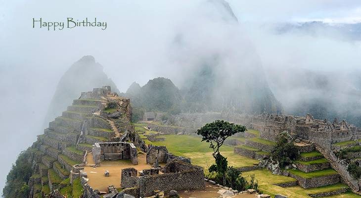 happy birthday wishes, birthday cards, birthday card pictures, famous birthdays, buildings, machu picchu, peru, mountains, architecture, ancient