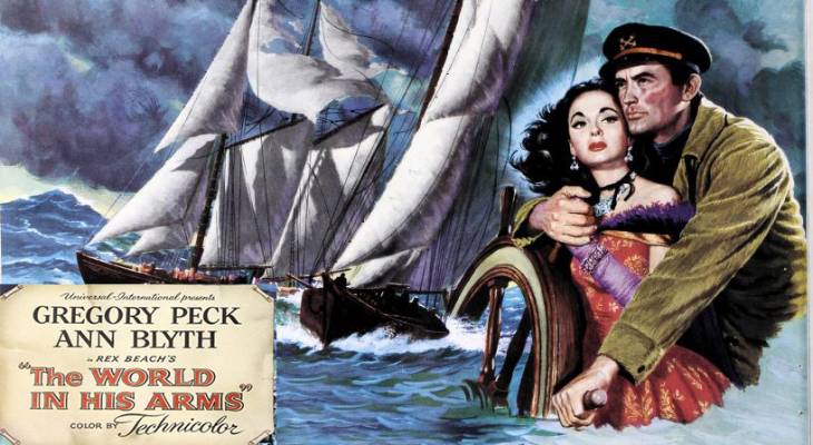 the world in his arms, 1952, classic movies, film stars, actors, gregory peck, ann blythe, movie posters, sailing ship, author rex beach, universal films, 