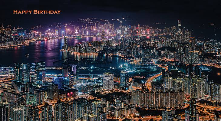 happy birthday wishes, birthday cards, birthday card pictures, famous birthdays, kowloon peak, clear water bay, hong kong, city lights