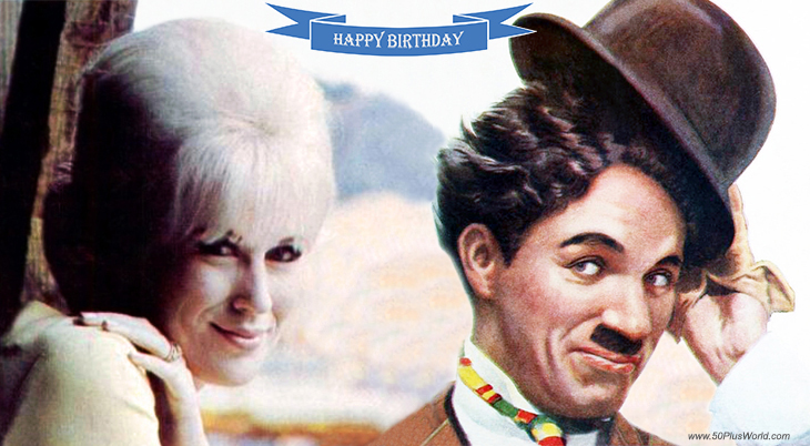 birthday wishes, happy birthday, greeting card, famous birthdays, born april 16th, soul singer, dusty springfield, charlie chaplin, producer, director, actor, silent movies; the tramp, the kid, classic movies, modern times, hit songs, i only want to be with you, wishin and hopin
